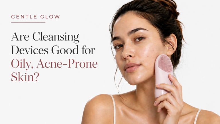 Are Cleansing Devices Good for Oily Acne-Prone Skin? Woman using a gentle facial cleansing device.
